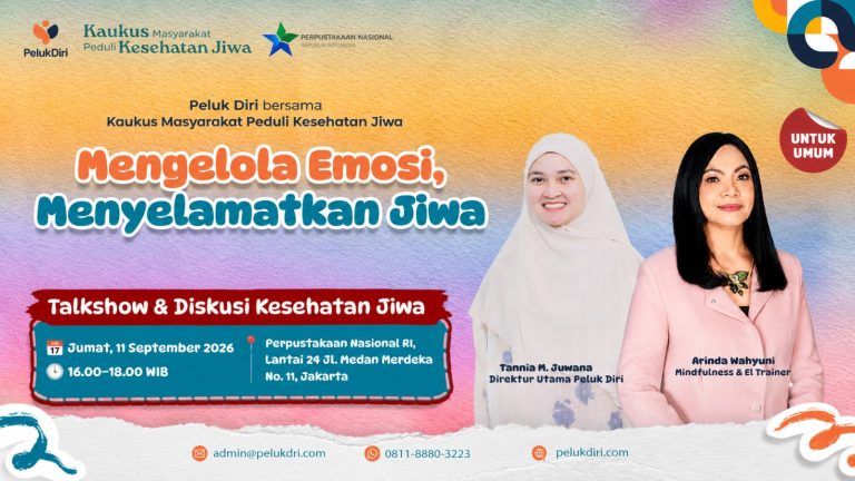 Kenapa Peluk Diri Mengadakan Talkshow “Mengelola Emosi, Menyelamatkan Jiwa”?